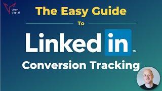 The Easy Guide To LinkedIn Ads Conversion Tracking & Explanation