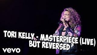 Tori Kelly - Masterpiece live but REVERSED