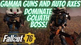 Fallout 76 Gamma Guns and Auto Axes  Goliaths Made EASY  Season 17 