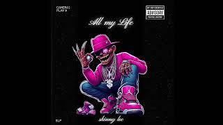 Skinny Loc - All my Life  Official Audio