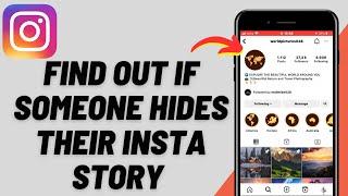 How to Find Out If Someone Hide Their Instagram Story From You