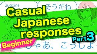 Casual Japanese responses Part 3 にほんごNihongo