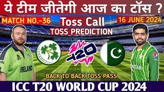 Ireland vs Pakistan T20 World Cup 2024 36th Toss Prediction  pak vs ire toss prediction  Live