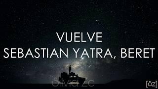 Sebastián Yatra Beret - Vuelve Letra