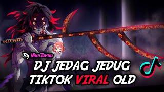 DJ JEDAG JEDUG TIKTOK VIRAL OLD V1