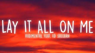 Rudimental - Lay It All On Me Lyrics feat. Ed Sheeran