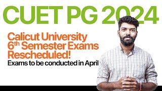 CUET PG 2024  Calicut University 6th Semester Exams Rescheduled  Keralas #1 CUET PG Coaching