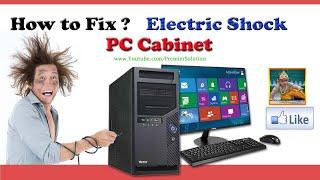 How to fix electric shock in PC cabinet  PC Earthing Problem solved