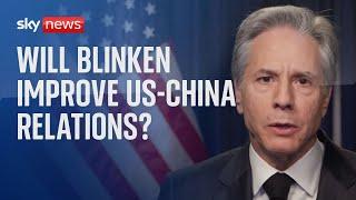 Will US-China relations improve after Antony Blinkens visit to Beijing?