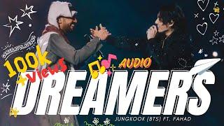 AUDIO DREAMERS by Jungkook BTS ft. Fahad Al Kubaisi