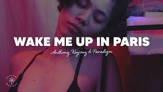 Anthony Keyrouz & Paradigm - Wake Me Up In Paris Lyrics