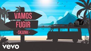 Skank - Vamos Fugir Lyric Video