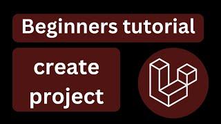 01. Create first Laravel Project - Laravel 11 tutorial for beginners
