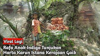 Menegangkan‼️Rafa Anak Indigo Tunjukan Harta Karun Istana Kerajaan Gaib