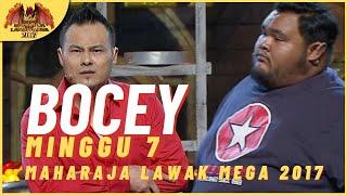 Persembahan Penuh BOCEY EP 7 - MAHARAJA LAWAK MEGA 2017