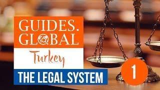 The Legal System in Turkey - Part 1 - an Overview