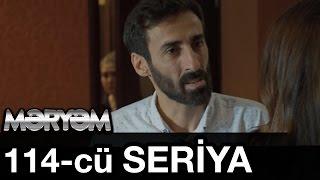 Meryem 114 cu Seriya 114  Bölüm