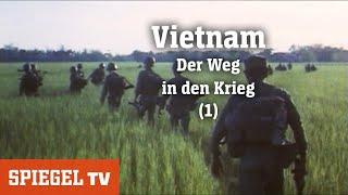 Vietnam 1 Ein Krieg ohne Fronten - Der Weg in den Krieg  SPIEGEL TV 2013