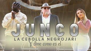 Junco & La Cebolla & Negro Jari - Y Dime Cómo Es Él Videoclip Oficial