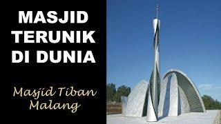 MASJID TERUNIK DI INDONESIA DAN DUNIA - MASJID TIBAN MALANG