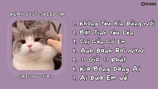 Playlist Speed Up Bật Tình Yêu Lên Không Yêu Xin Đừng Nói 11 Giờ 11 Phút  Nhạc sped HOT Tiktok