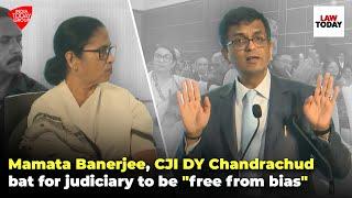 Mamata Banerjee CJI DY Chandrachud bat for judiciary to be free from bias  Law Today