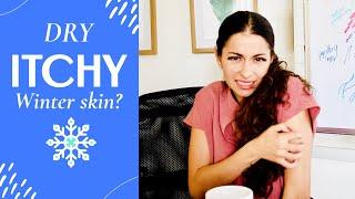 How to treat and prevent Dry Itchy Winter Skin