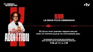 Olivia le sexe pour obsession - Addiktion  Podcast