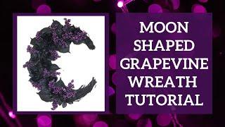 MOON GRAPEVINE WREATH TUTOIRAL MAKE A MOON SHAPED GRAPEVINE WREATH HALLOWEEN GRAPEVINE WREATH