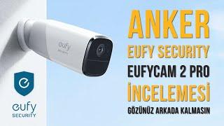 Anker Eufycam 2 Pro Kablosuz Dış Ortama Dayanıklı 2K Akıllı Güvenlik Kamerası İncelemesi