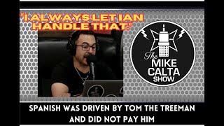 Spanish Was Driven by Tom the Treeman and Did Not Pay Him  The Mike Calta Show