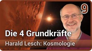 Harald Lesch • Die 4 Grundkräfte  Kosmologie 9