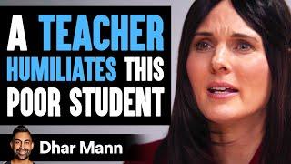 This Teacher Humiliates A Poor Student She Instantly Regrets It  Dhar Mann