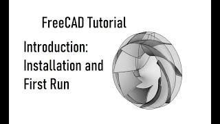 FreeCAD Tutorial 1  Introduction Installation and First Run
