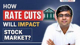 How Rate Cuts will Affect the Stock Market?  Parimal Ade