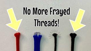 How to stop threads fraying - 4 x fast & simple ways
