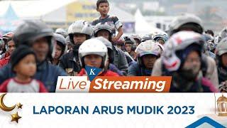  LIVE Arus Mudik Lebaran 2023 Rabu 19 April 2023 Pagi