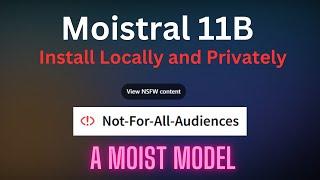 Moistral 11B - Current Best NSFW Model for RolePlay - Install Locally