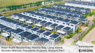 PASIR PUTIH RESIDENCES MARINA BAY LONG ISLAND RUMAH MILENIAL BIZPARK PIK2 - JUNI 2024