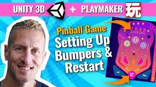 Unity + Playmaker - EASY Pinball Game - Bumpers and Restart
