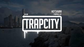 Tropkillaz - HOTDAMN
