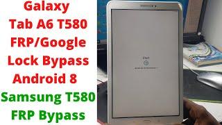 Galaxy Tab A6 T580 FRPGoogle Lock Bypass Android 8  samsung t580 frp bypass  samsung sm-t580 frp