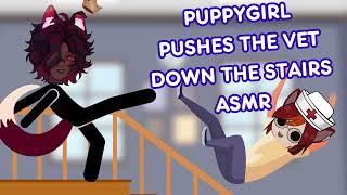 Puppygirl Pushes the Vet Down the Stairs  Meme ASMR ft. @VelvetPuppy_