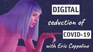 YouTube Trailer The Digital Seduction of COVID 19 with Eric Coppolino