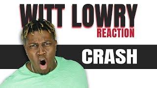 TM Reacts Witt Lowry - Crash Lyrical Story 2LM Reaction