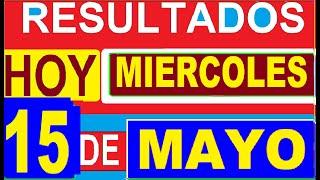 Ultimos RESULTADOS SORTEOS DE LOTERIAS Y CHANCES DE HOY MIERCOLES 15 DE MAYO DEL 2024