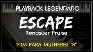  Escape PLAYBACK LEGENDADO - TOM FEMININO - MEZZO B Renascer Praise by Niel Nascimento