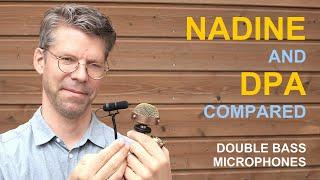 Nadine and DPA microphones for double bass COMPARED