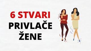 6 Stvari Koje Privlače Žene