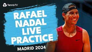 LIVE STREAM Rafa Nadal Practices At Madrid 2024